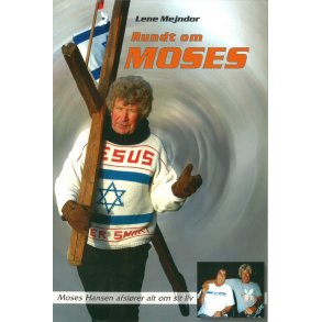 Rundt om Moses - af Lene Mejndor