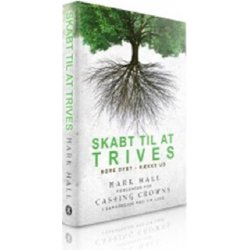 Skabt til at trives - af Mark Hall