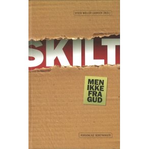 Skilt - men ikke fra Gud - af Steen M�ller Laursen