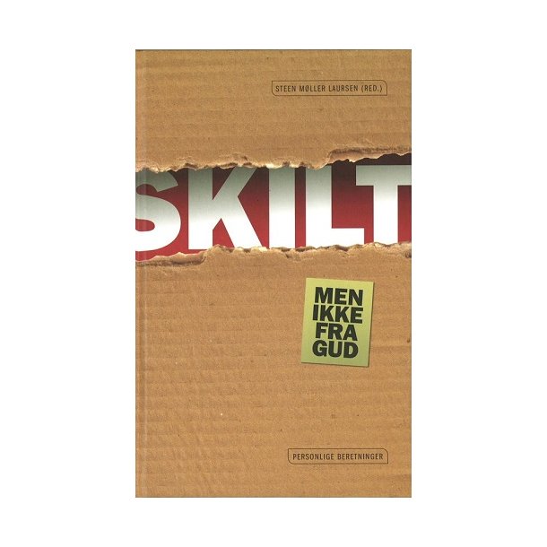 Skilt - men ikke fra Gud - af Steen M�ller Laursen