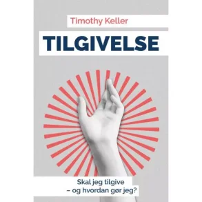 Tilgivelse - Timothy Keller