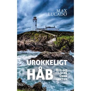 Urokkeligt HB. Byg dit liv p Guds lfter - Max Lucado