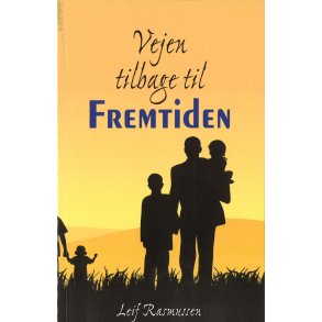 Vejen tilbage til Fremtiden (E-bog) af Leif Rasmussen