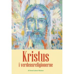 Kristus i verdensreligionerne - af Svend Lbner